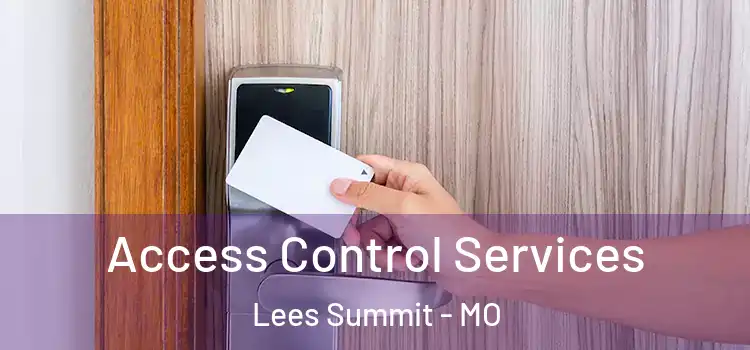  Access Control Services Lees Summit - MO