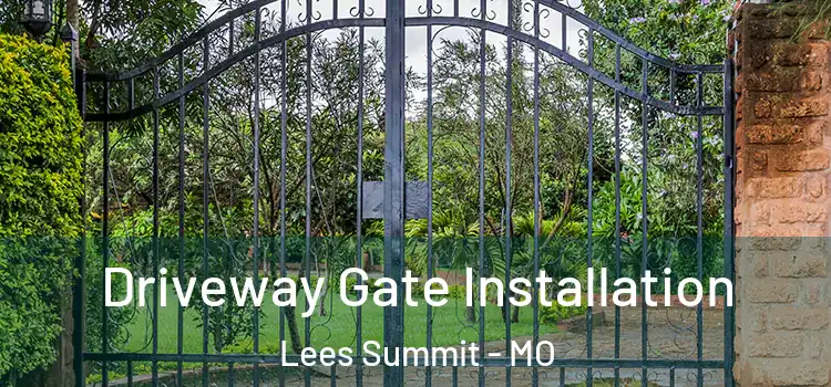Driveway Gate Installation Lees Summit - MO