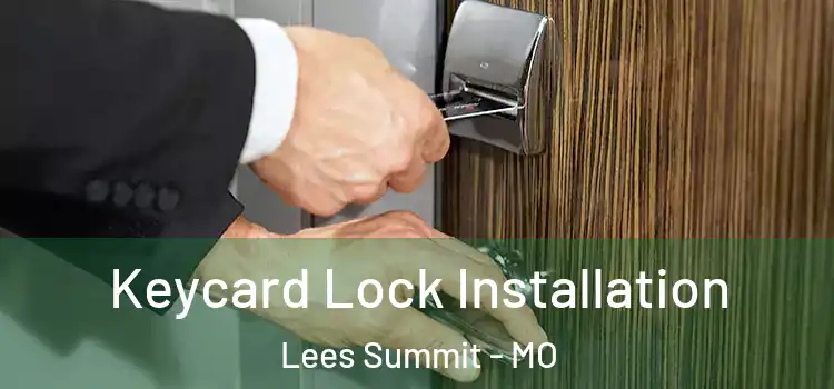 Keycard Lock Installation Lees Summit - MO