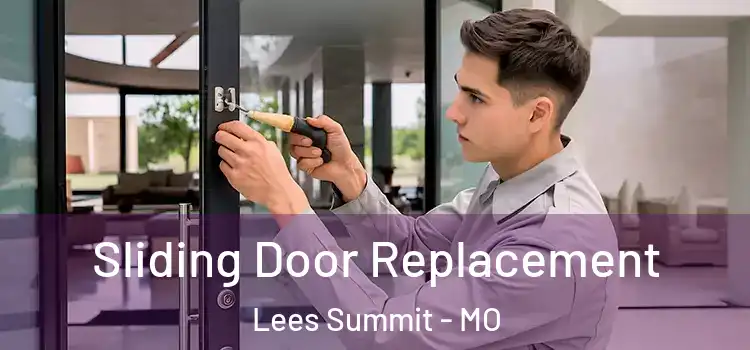 Sliding Door Replacement Lees Summit - MO